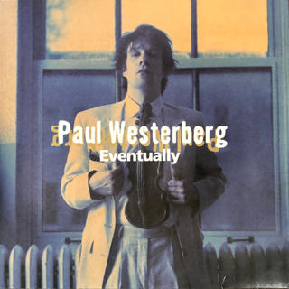 Two Paul Westerberg LPs - EVENTUALLY and SUICAINE GRATIFICATION