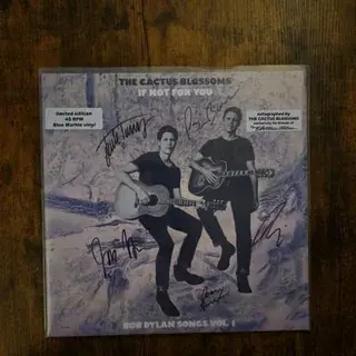 The Cactus Blossoms If Not For You Bob Dylan Covers SIGNED COVER!!